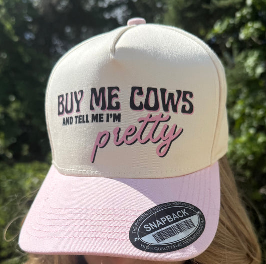 BUY ME COWS and Tell me I'm Pretty Cap
