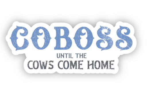 Sticker - Coboss Until the Cows Come Home