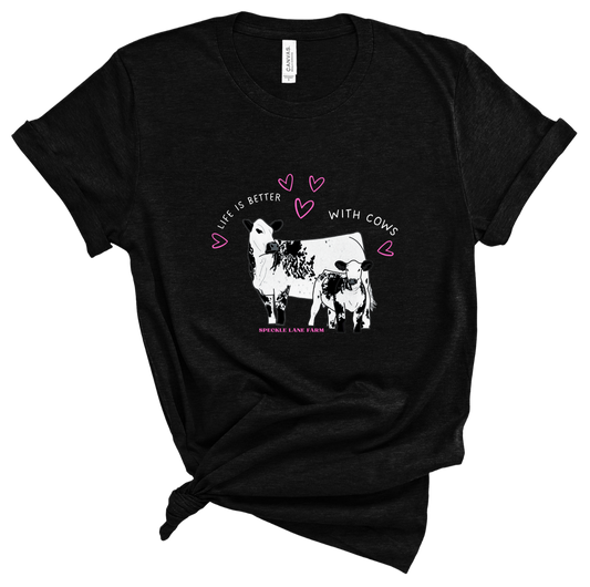 Life is Better with Cows Tee